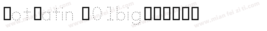 DotLatin D01big字体转换